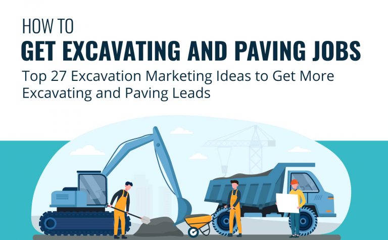 Top 27 Excavation Marketing Ideas To Get More Excavating Paving Leads Townsquare Interactive