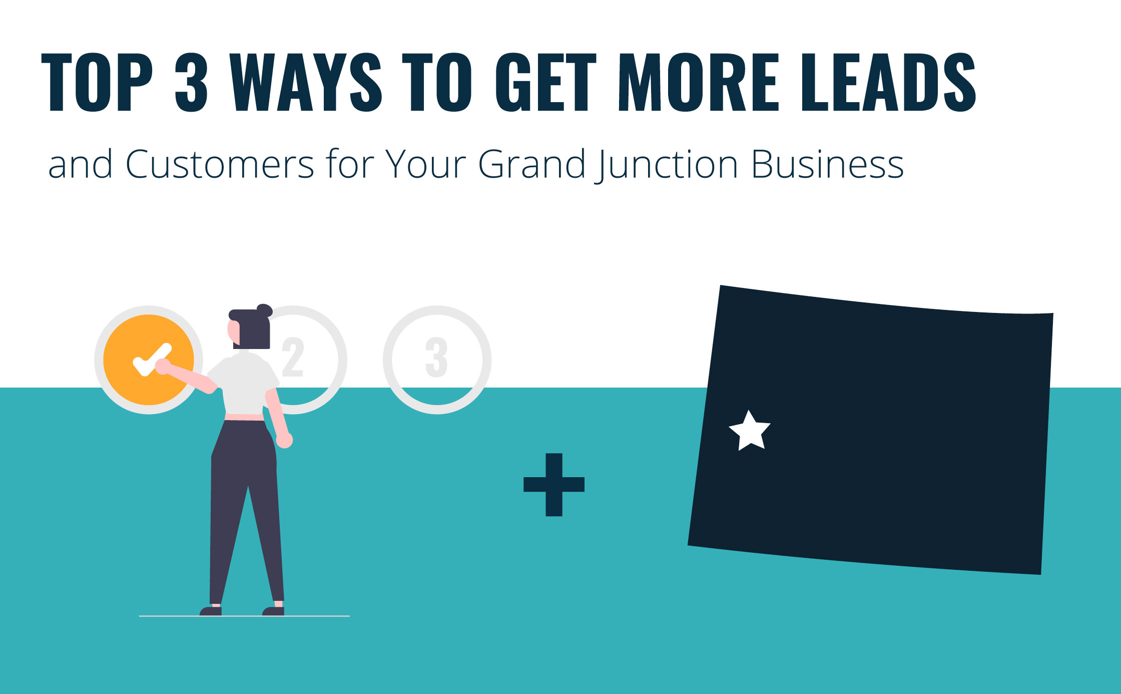 Top 3 Ways to Get More Customers in Grand Junction | Townsquare Interactive