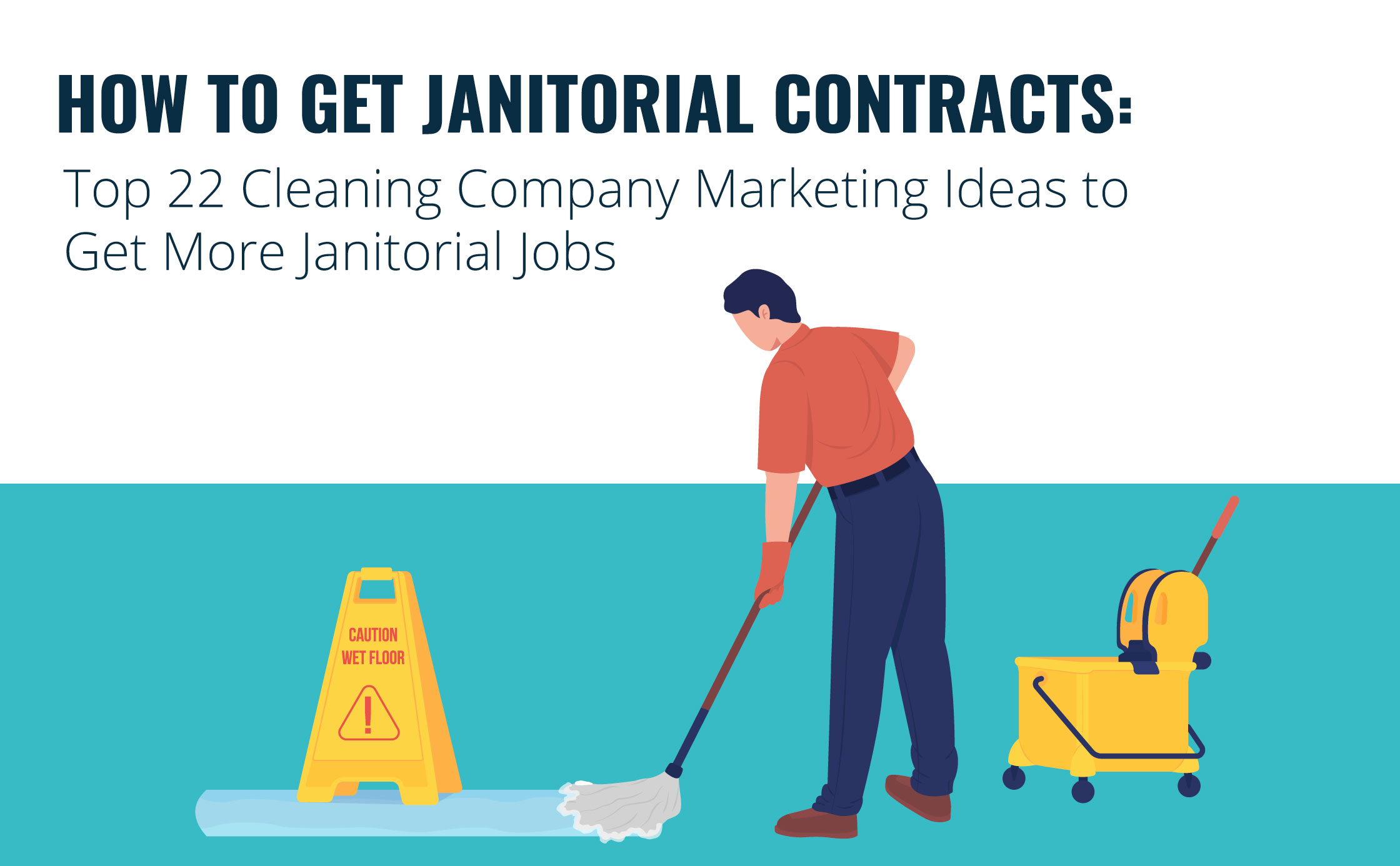 how-to-get-janitorial-contracts-top-22-cleaning-company-marketing