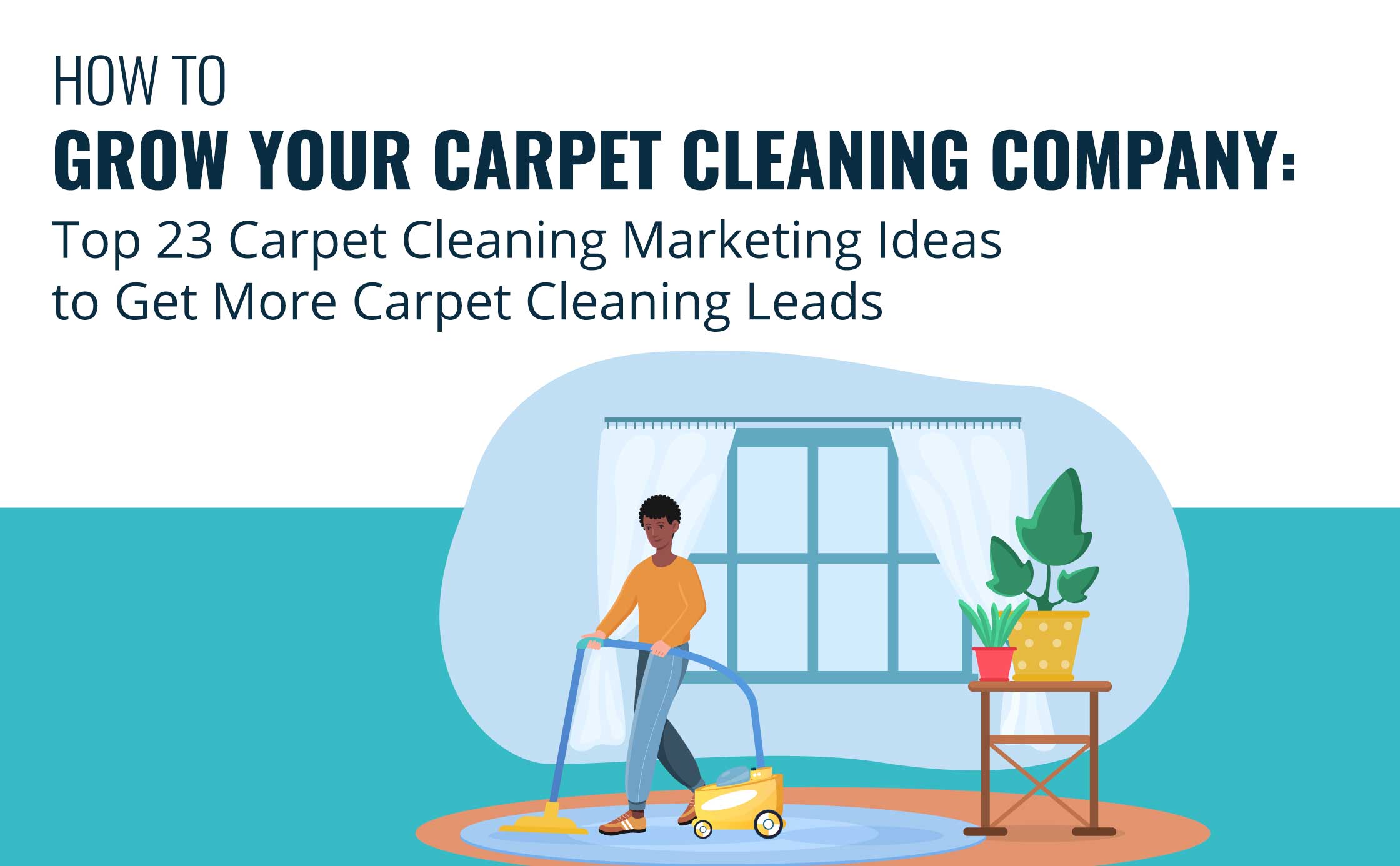 How to Grow Your Carpet Cleaning Company Top 23 Carpet Cleaning