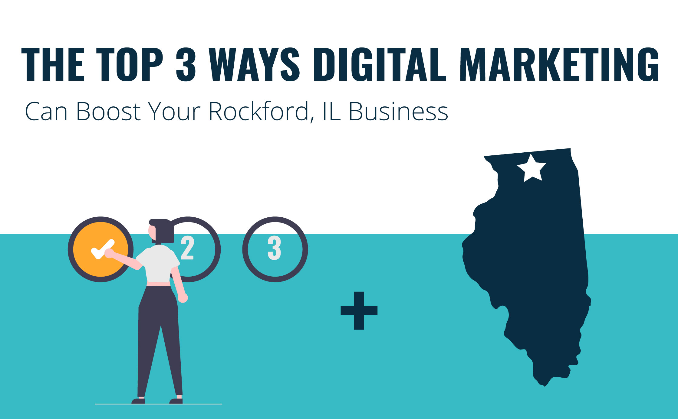 The Top 3 Ways Digital Marketing Can Boost Your Rockford, IL Business