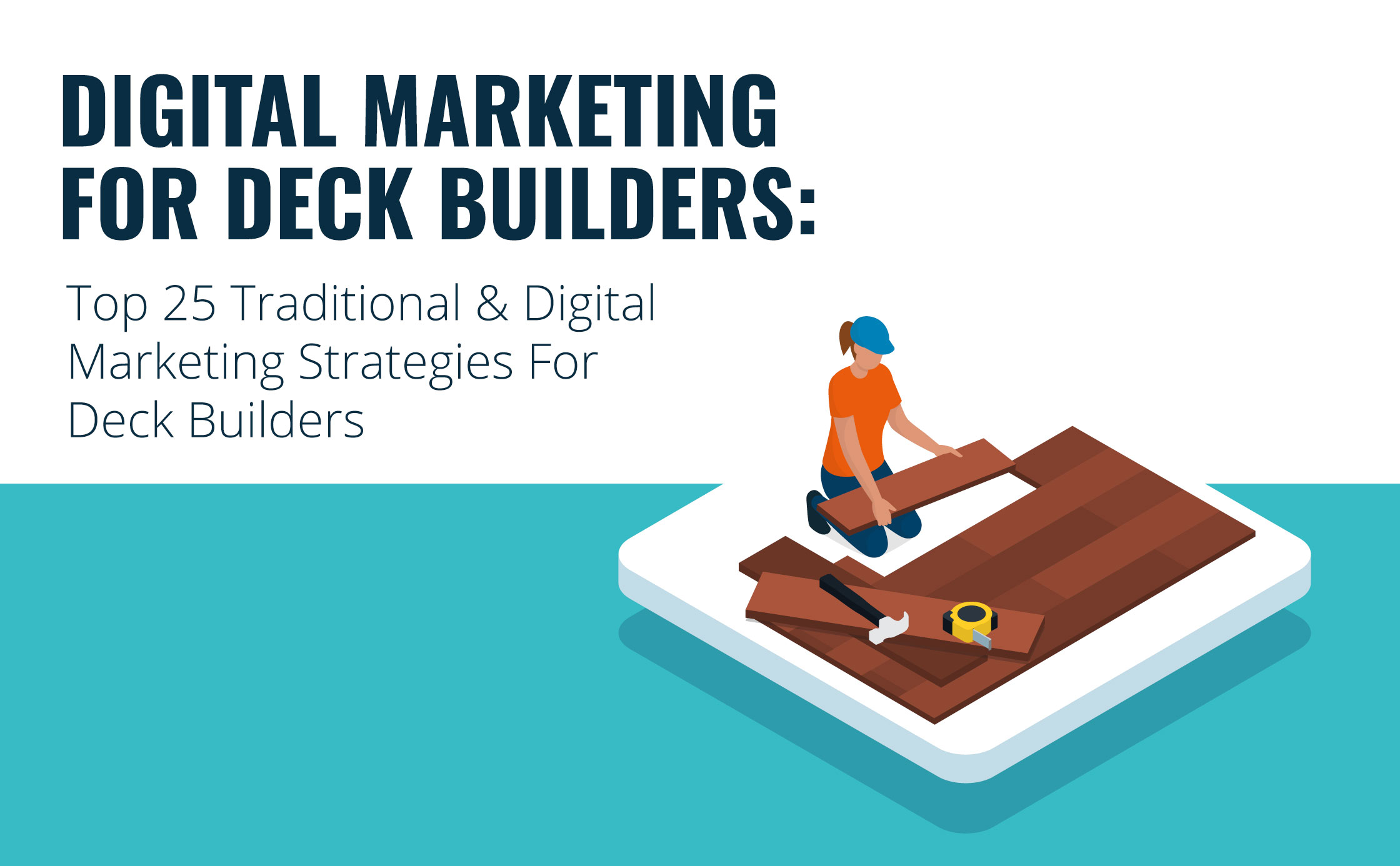 Digital Marketing For Deck Builders