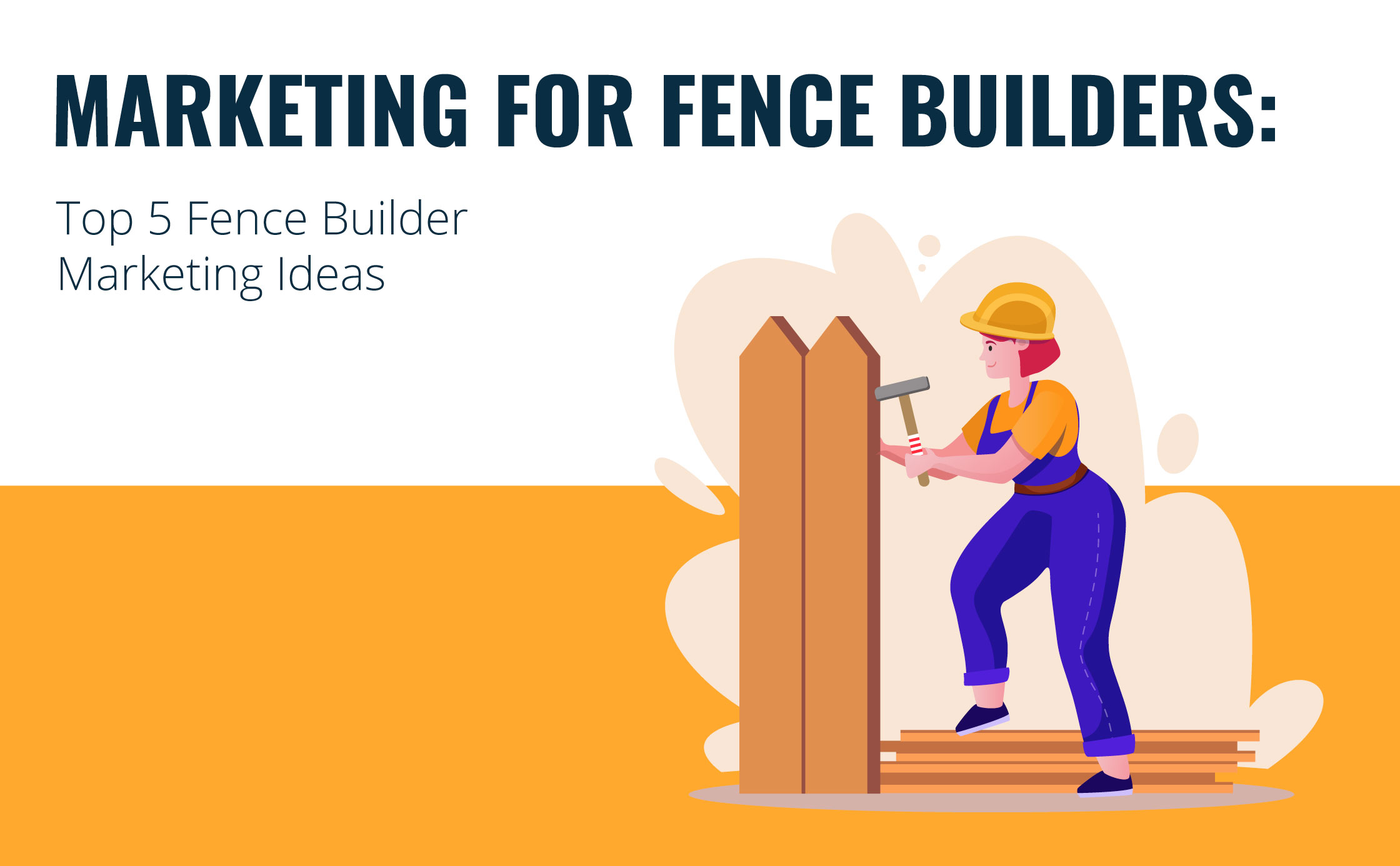 Fence Builder Marketing Ideas