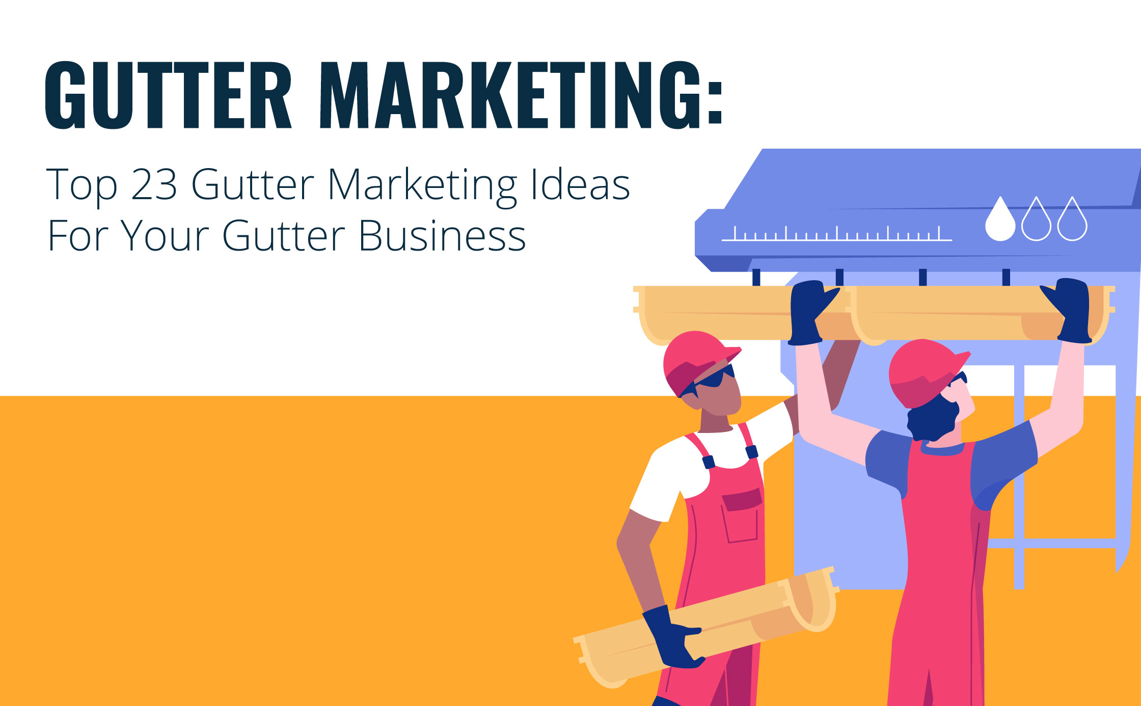 Gutter Marketing: Top 23 Gutter Marketing Ideas