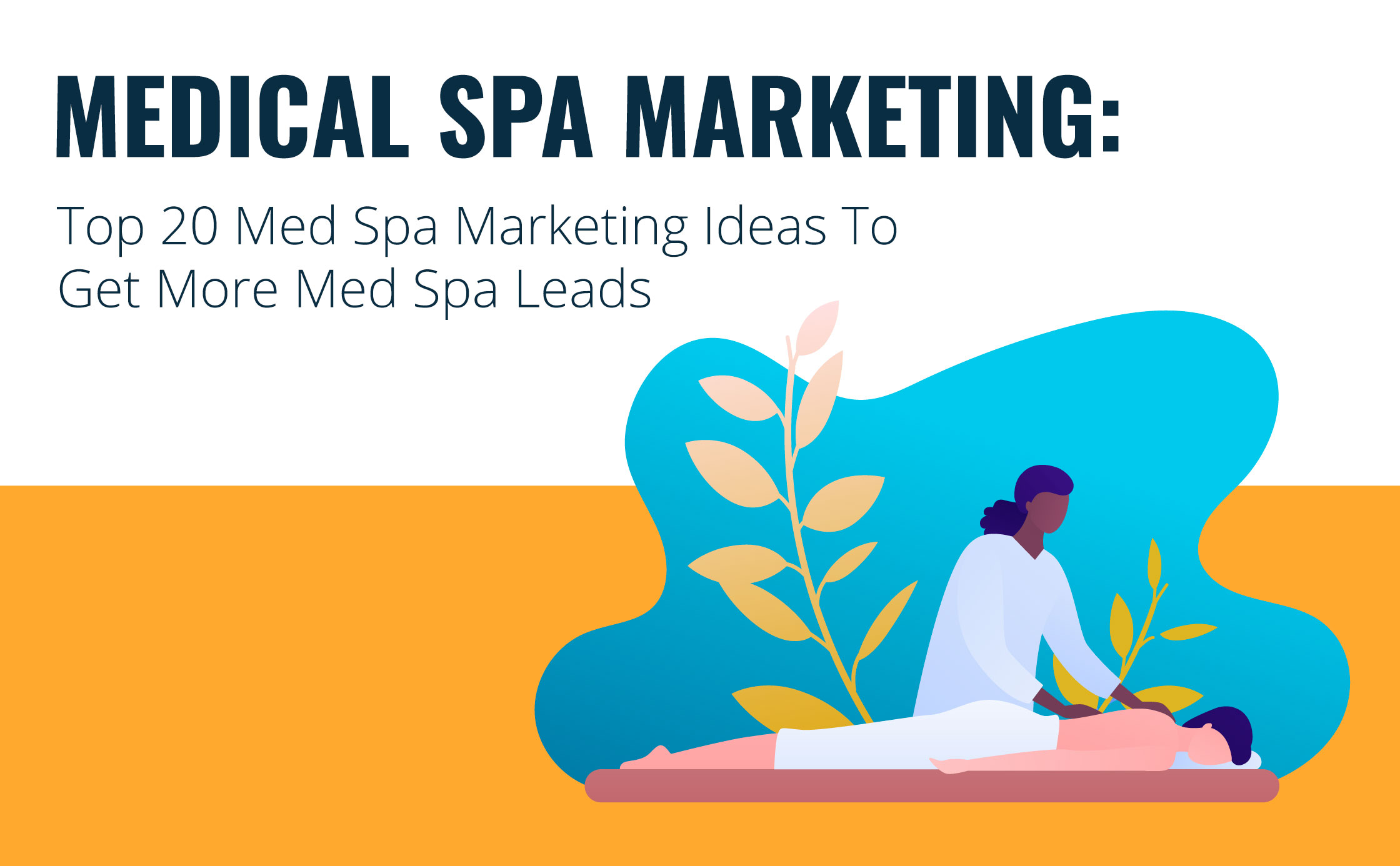 Medical Spa Marketing: Top 20 Med Spa Marketing Ideas
