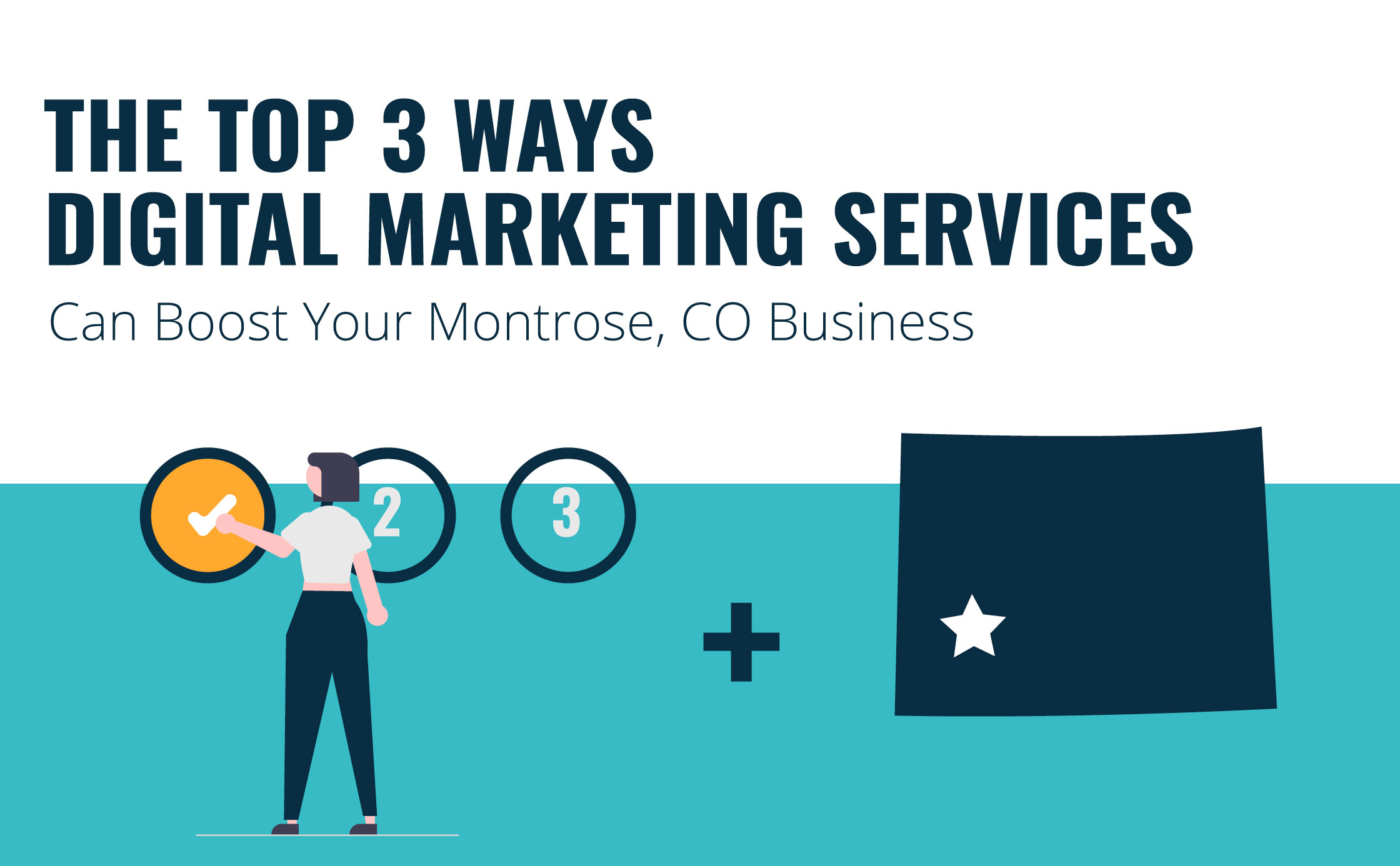 Top 3 Ways Digital Marketing Services Can Boost Your Montrose, CO Business