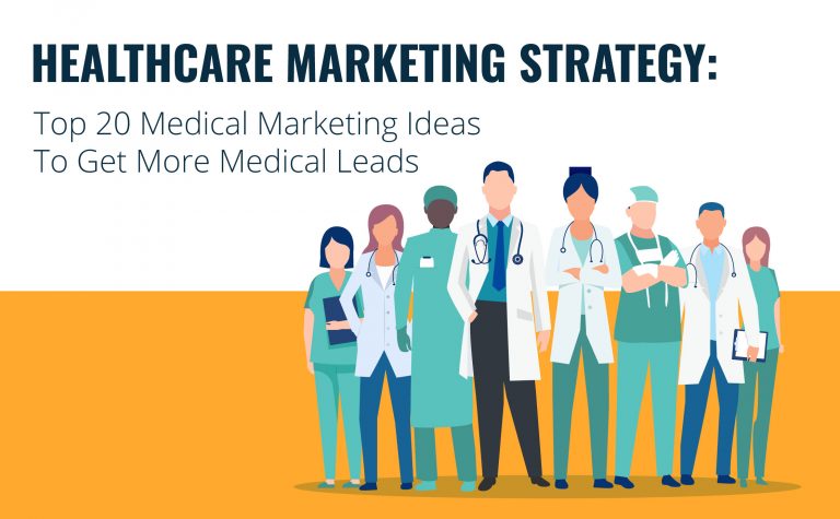 Healthcare Marketing Strategy: Top 20 Medical Marketing Ideas To Get ...