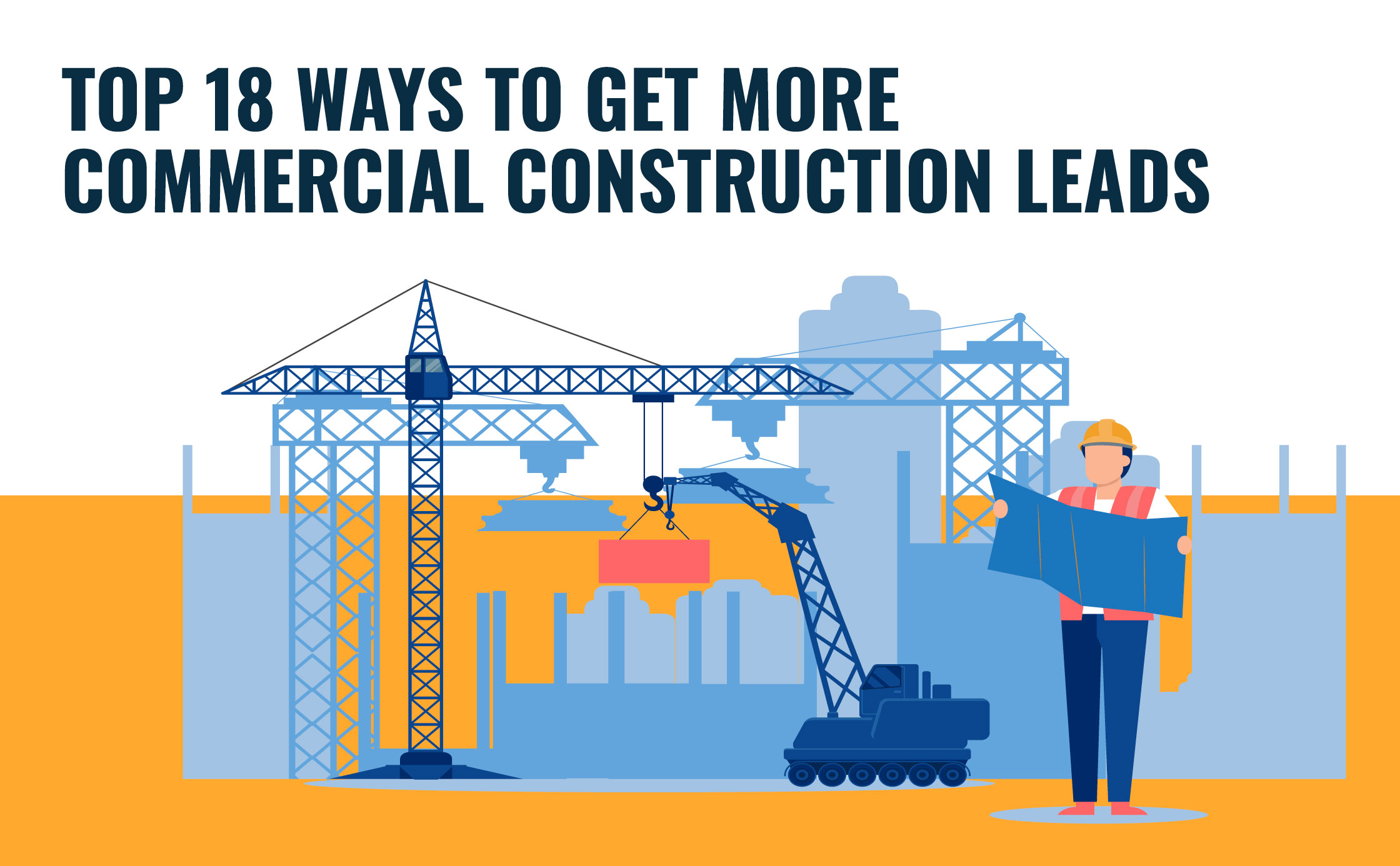 Top 18 Ways to Get More Commercial Construction Leads