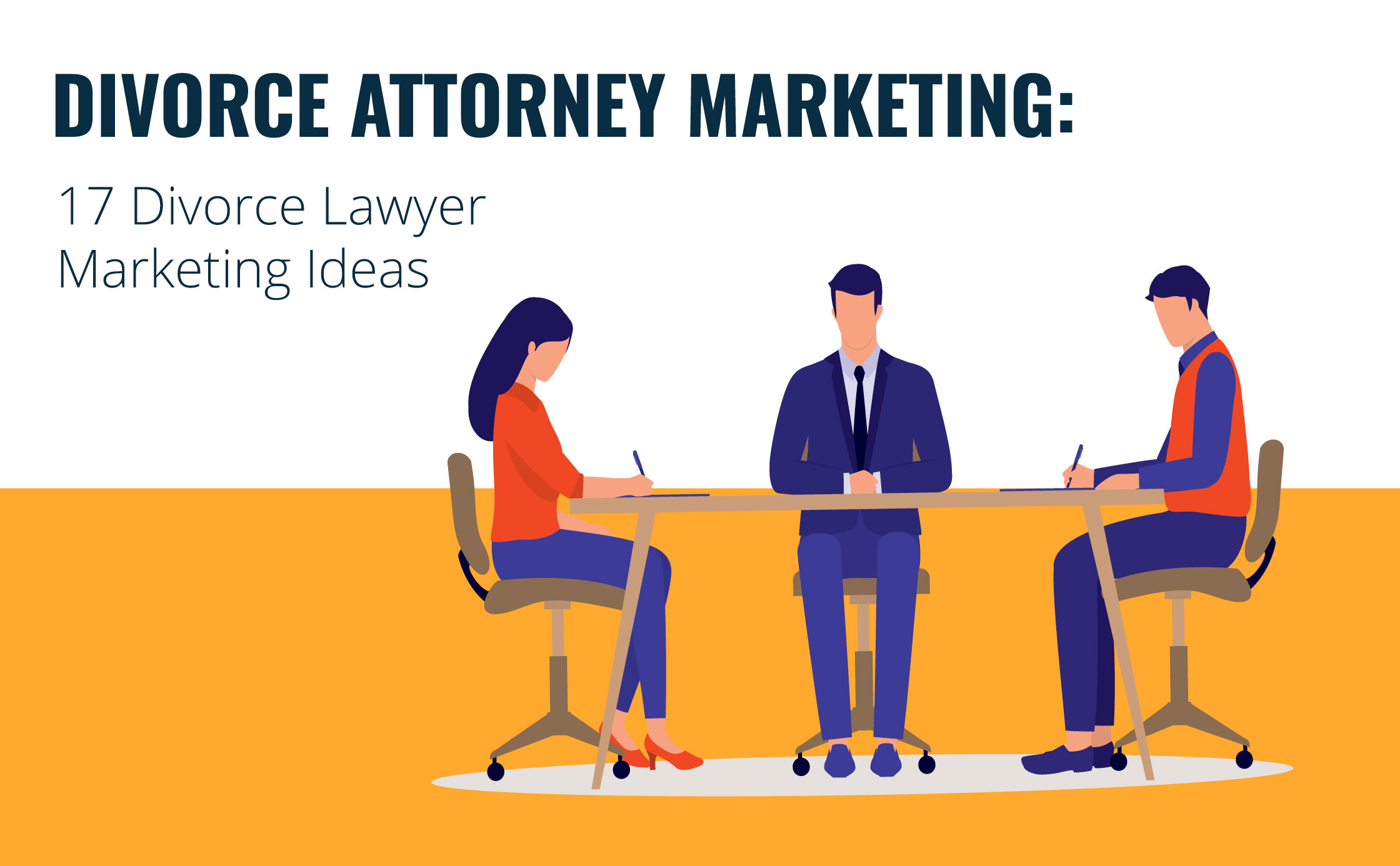 Divorce Attorney Marketing: 17 Divorce Lawyer Marketing Ideas