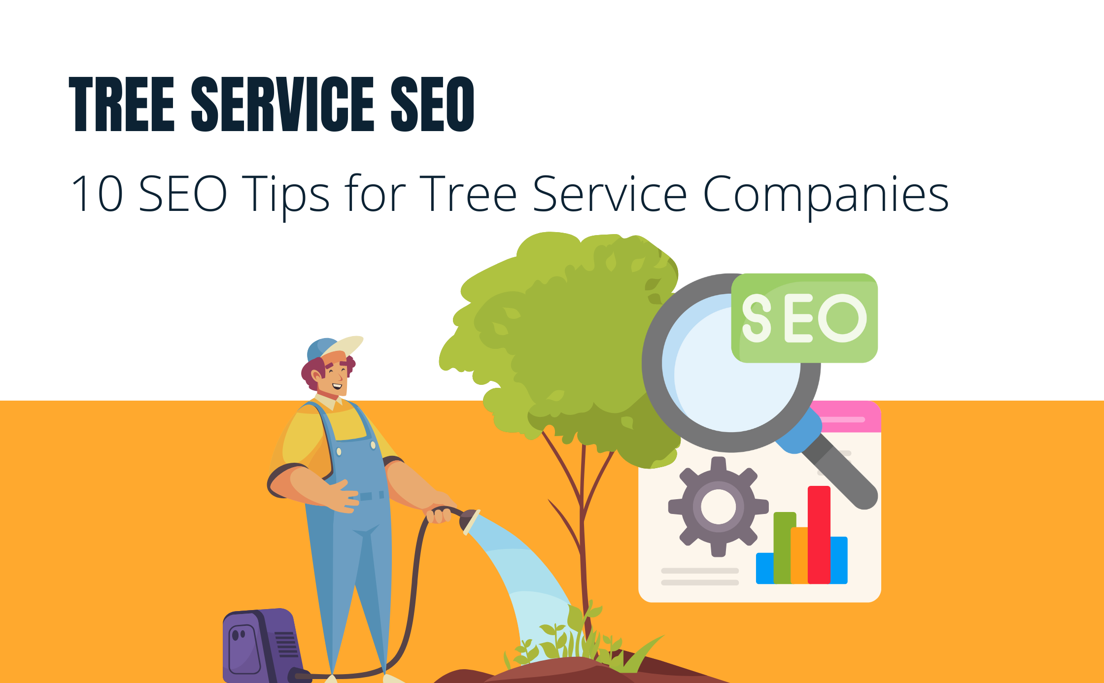 Tree Service SEO: 10 SEO Tips for Tree Service Companies