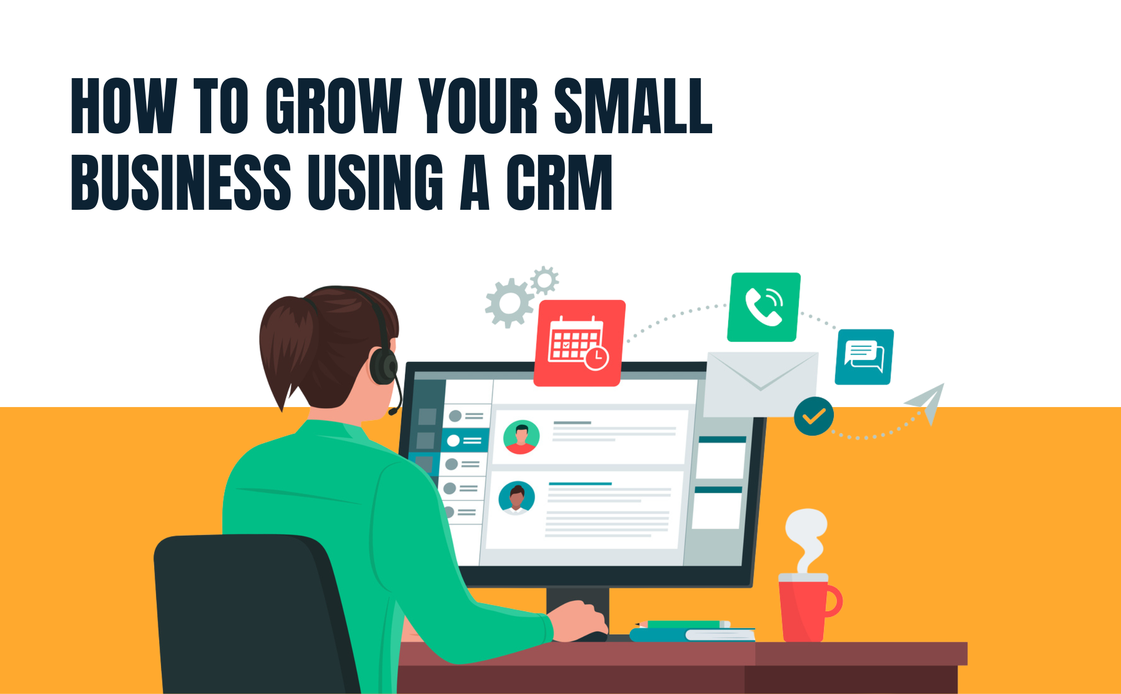 How to Grow Your Small Business Using a CRM