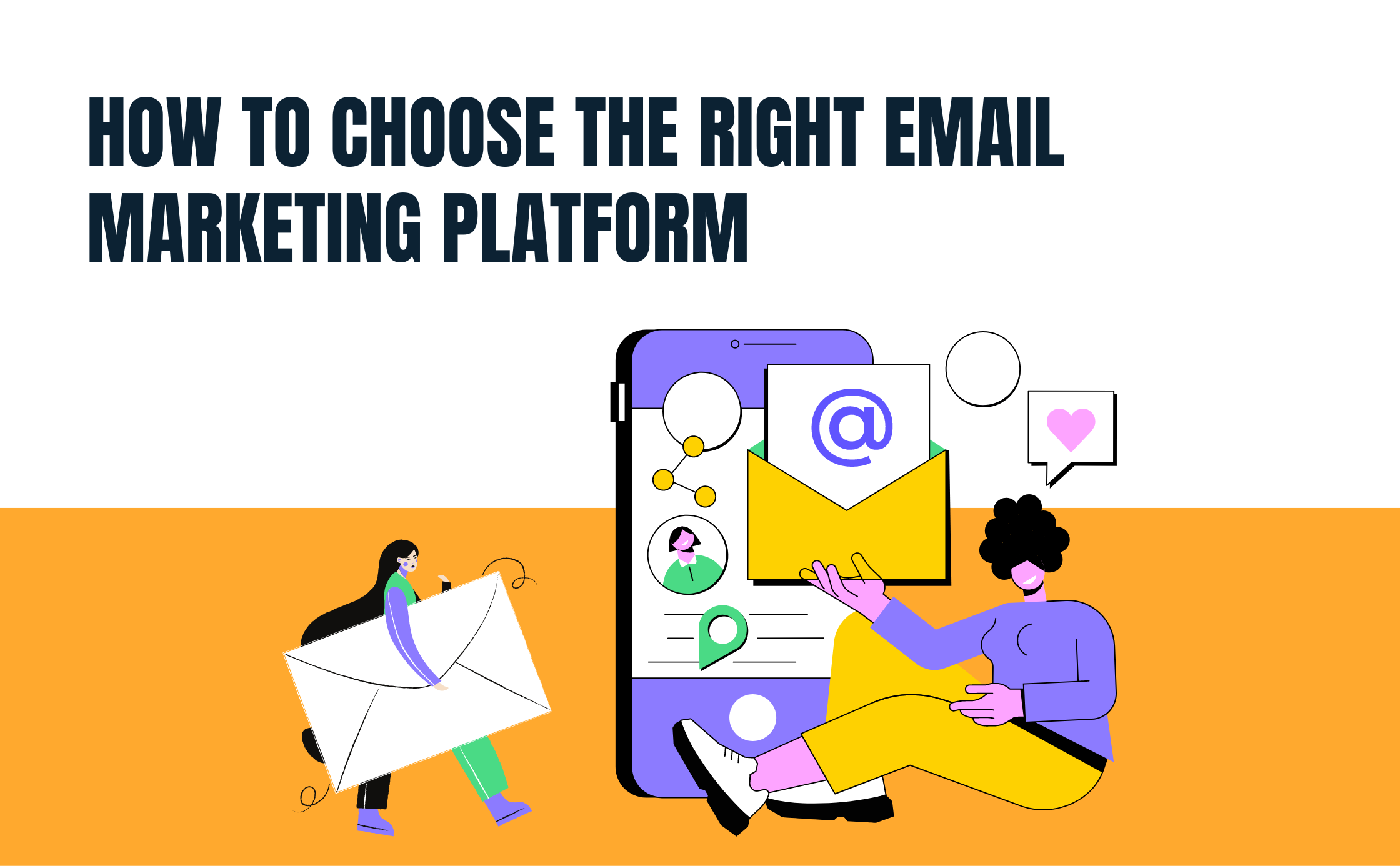 How to Choose the Right Email Marketing Platform