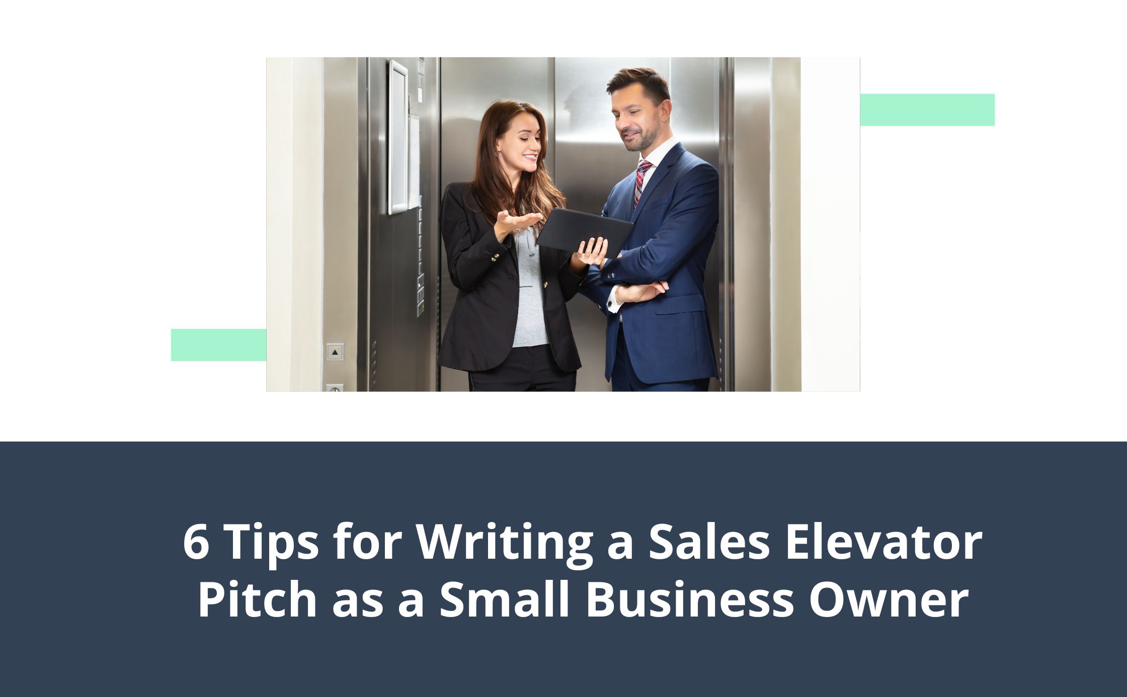 6 Tips for Writing a Sales Elevator Pitch as a Small Business Owner